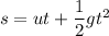 s = ut + \dfrac{1}{2}gt^2