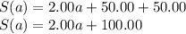 S(a)=2.00a+50.00+50.00\\S(a)=2.00a+100.00