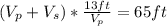 (V_{p}+V_{s})*\frac{13ft}{V_{p}}=65 ft