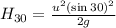 H_{30}=\frac{u^2(\sin 30)^2}{2g}