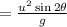 =\frac{u^2\sin 2\theta }{g}