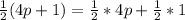 \frac{1}{2}(4p+1)=\frac{1}{2}*4p+\frac{1}{2}*1
