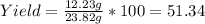 Yield=\frac{12.23 g}{23.82 g} *100=51.34%