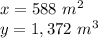 x=588\ m^2\\y=1,372\ m^3