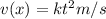 v(x)=kt^2 m/s