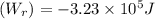 (W_r)=-3.23\times 10^5 J