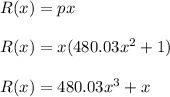 R(x)=px\\\\R(x)=x(480.03x^2+1)\\\\R(x)=480.03x^3+x