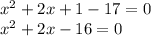 x ^ 2 + 2x + 1-17 = 0\\x ^ 2 + 2x-16 = 0