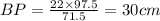 BP=\frac{22\times 97.5}{71.5}=30 cm