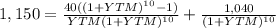 1,150=\frac{40((1+YTM)^{10}-1) }{YTM(1+YTM)^{10} } +\frac{1,040}{(1+YTM)^{10} }