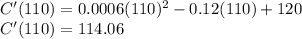 C'(110)=0.0006(110)^2-0.12(110)+120\\C'(110)=114.06