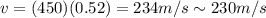 v=(450)(0.52)=234 m/s \sim 230 m/s