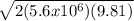 \sqrt{2(5.6 x 10^{6}) (9.81)}