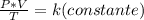 \frac{P*V}{T} =k (constante)