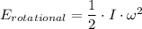E_{rotational } = \dfrac{1}{2} \cdot I \cdot \omega^2