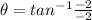 \theta = tan^{-1}\frac{-2}{-2}