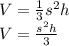 V=\frac{1}{3}s^2 h\\V=\frac{s^2 h}{3}