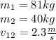 m_1=81kg\\m_2=40kg\\v_1_2=2.3\frac{m}{s}