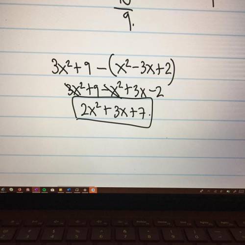 #10 simplify:  3x^2+ 9 - (x^2– 3x + 2)