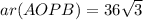 ar (AOPB)=36\sqrt{3}
