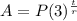 A=P(3)^ \frac{t}{r}