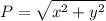 \displaystyle P = \sqrt{x^2+y^2}