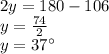 2y=180-106\\y=\frac{74}{2}\\ y=37\°