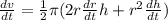 \frac{dv}{dt}=\frac{1}{2}\pi   (2r\frac{dr}{dt}h+r^2\frac{dh}{dt}  )