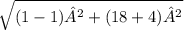 \sqrt{(1 - 1)² + (18 + 4)²}