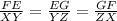 \frac{FE}{XY}=\frac{EG}{YZ}=\frac{GF}{ZX}