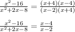 \frac{x^2-16}{x^2+2x-8}=\frac{\left(x+4\right)\left(x-4\right)}{\left(x-2\right)\left(x+4\right)}\\\\\frac{x^2-16}{x^2+2x-8}=\frac{x-4}{x-2}