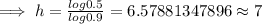 \implies h = \frac{log 0.5}{log 0.9}=6.57881347896\approx 7