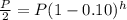 \frac{P}{2}=P(1-0.10)^h