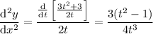 \dfrac{\mathrm d^2y}{\mathrm dx^2}=\dfrac{\frac{\mathrm d}{\mathrm dt}\left[\frac{3t^2+3}{2t}\right]}{2t}=\dfrac{3(t^2-1)}{4t^3}
