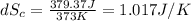 dS_{c}=\frac{379.37J}{373K} =1.017J/K