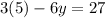 3(5) - 6y = 27