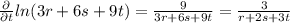 \frac{\partial }{\partial t} ln(3r+6s+9t)=\frac{9}{3r+6s+9t}=\frac{3}{r+2s+3t}
