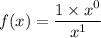 f(x) = \dfrac{1\times x^0}{x^1}