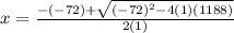 x=\frac{-(-72)+\sqrt{(-72)^{2}-4(1)(1188)} }{2(1)}