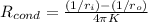 R_{cond} = \frac{{\left( {1/{r_i}} \right) - \left( {1/{r_o}} \right)}}{{4\pi K}}
