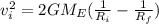 v_i^2 = 2GM_E(\frac{1}{R_i} - \frac{1}{R_f})