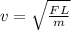 v=\sqrt{\frac{FL}{m}}
