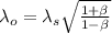 \lambda_o=\lambda_s\sqrt{\frac{1+\beta}{1-\beta}}
