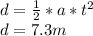 d=\frac{1}{2}*a*t^2\\d=7.3m