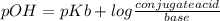 pOH = pKb + log\frac{conjugateacid}{base}