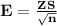 \bf E=\frac{ZS}{\sqrt{n}}