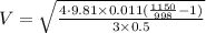 V=\sqrt{\frac{4\cdot 9.81\times 0.011(\frac{1150}{998}-1)}{3\times 0.5}
