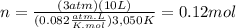 n=\frac{(3atm)(10L)}{(0.082\frac{atm.L}{K.mol} )3,050K}=0.12mol