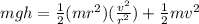 mgh = \frac{1}{2}(mr^2)(\frac{v^2}{r^2}) + \frac{1}{2}mv^2