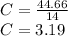 C = \frac{44.66}{14} \\C = 3.19